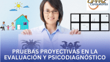 Pruebas proyectivas en la evaluación y psicodiagnóstico