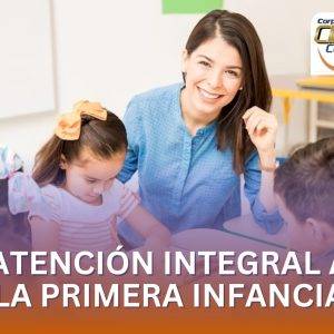 Atención integral a la primera infancia.