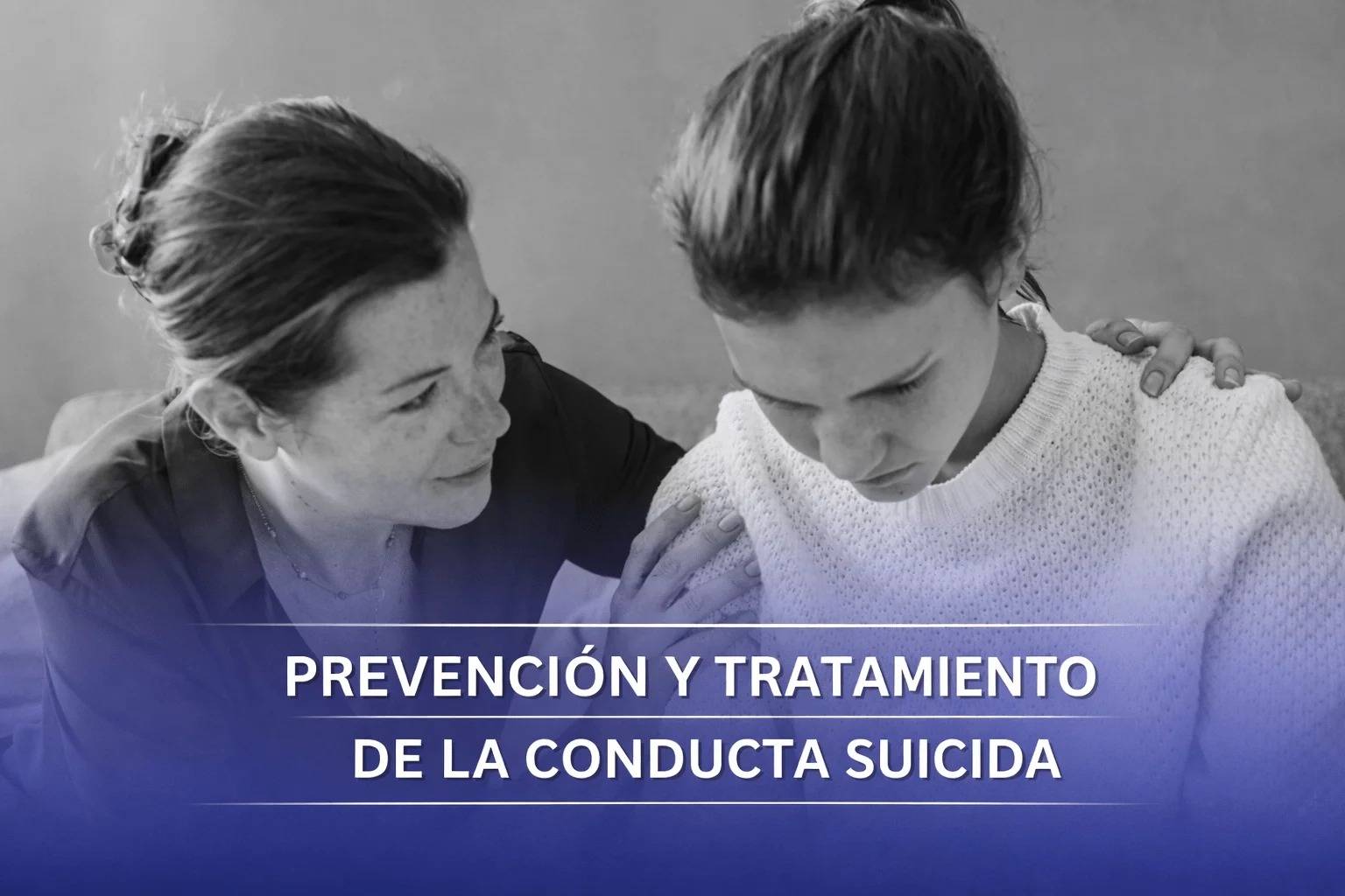 Prevención y tratamiento de la conducta suicida