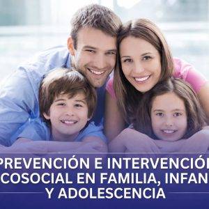 Prevención e intervención psicosocial en familias, infancia y adolescencia